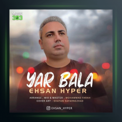 آهنگ یار بالا از احسان هایپر